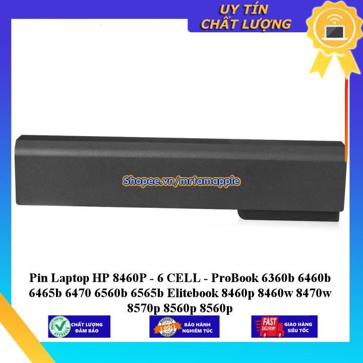 Pin dùng cho Laptop HP 8460P ProBook 6360b 6460b 6465b 6470 6560b 6565b Elitebook 8460p 8460w 8470w 8570p 8560p 8560p - Hàng Nhập Khẩu  MIBAT736