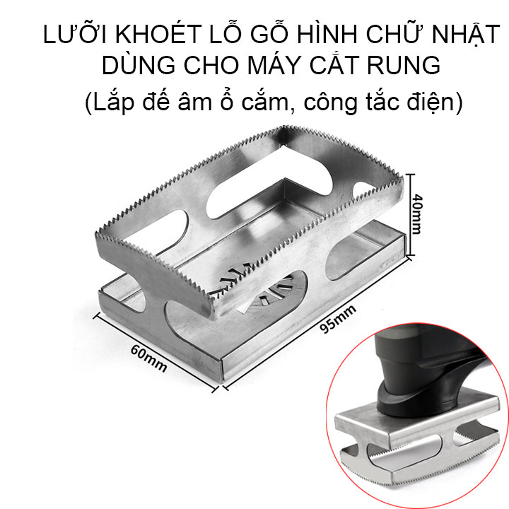 Lưỡi cắt khoét lỗ gỗ hình chữ nhật gắn máy cắt rung, chuyên lắp đế công tắc ổ cắm