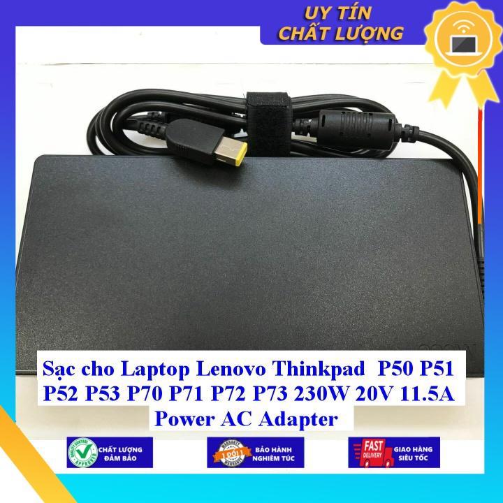 Sạc cho Laptop Lenovo Thinkpad P50 P51 P52 P53 P70 P71 P72 P73 230W 20V 11.5A Power AC Adapter - Hàng chính hãng MIAC1479