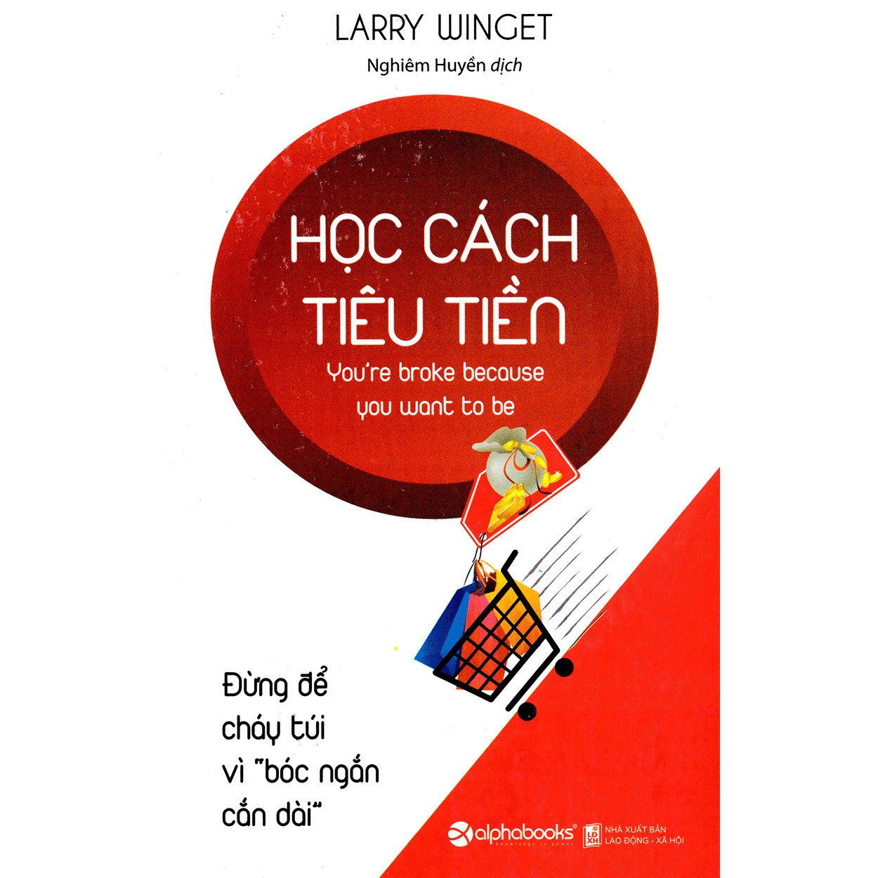 Học Cách Tiêu Tiền - Đừng Để Cháy Túi Vì Bóc Ngắn Cắn Dài (Quà tặng TickBook đặc biệt)