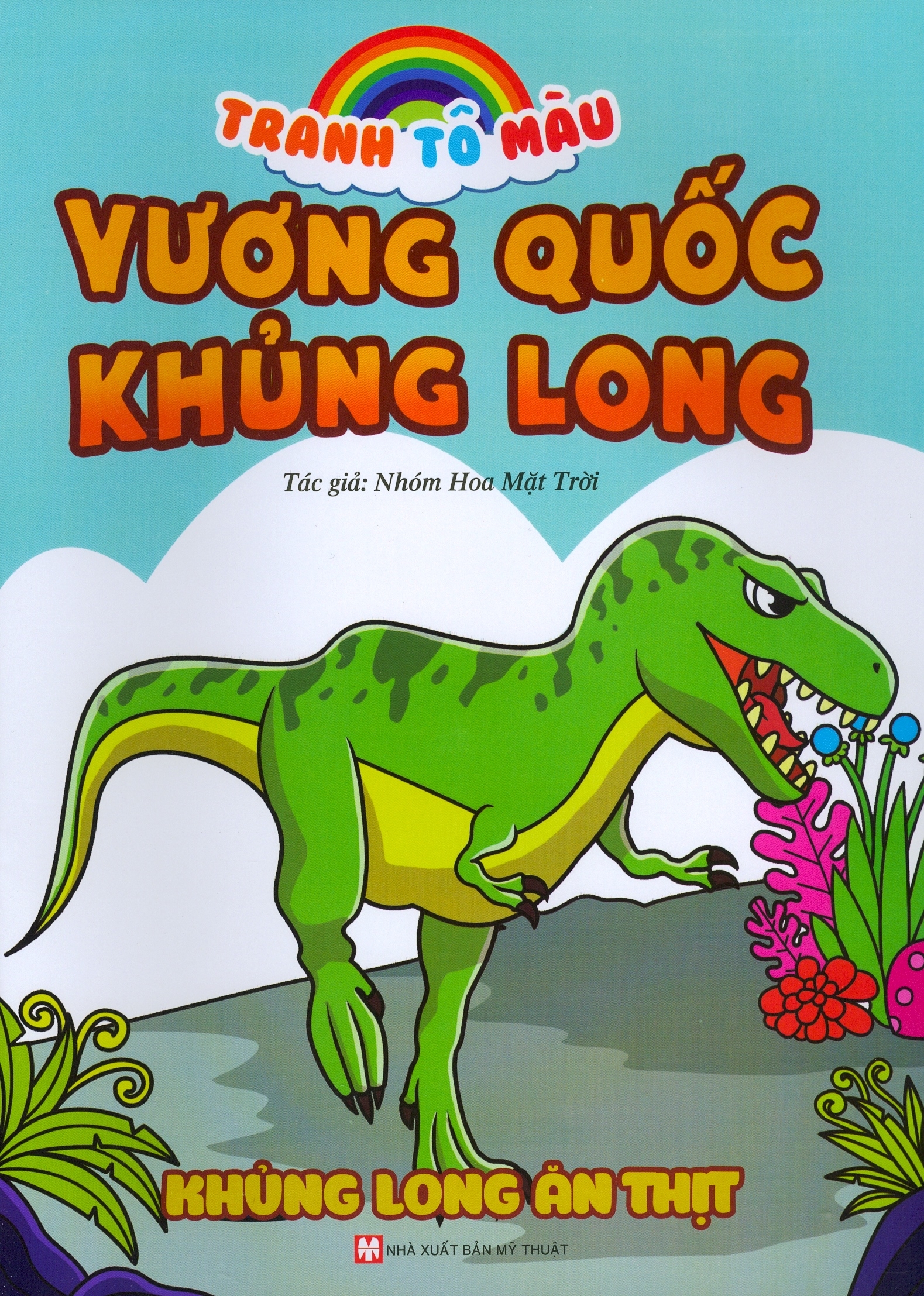 Tranh Tô Màu Vương Quốc Khủng Long - Khủng Long Ăn Thịt (Tái Bản 2018)