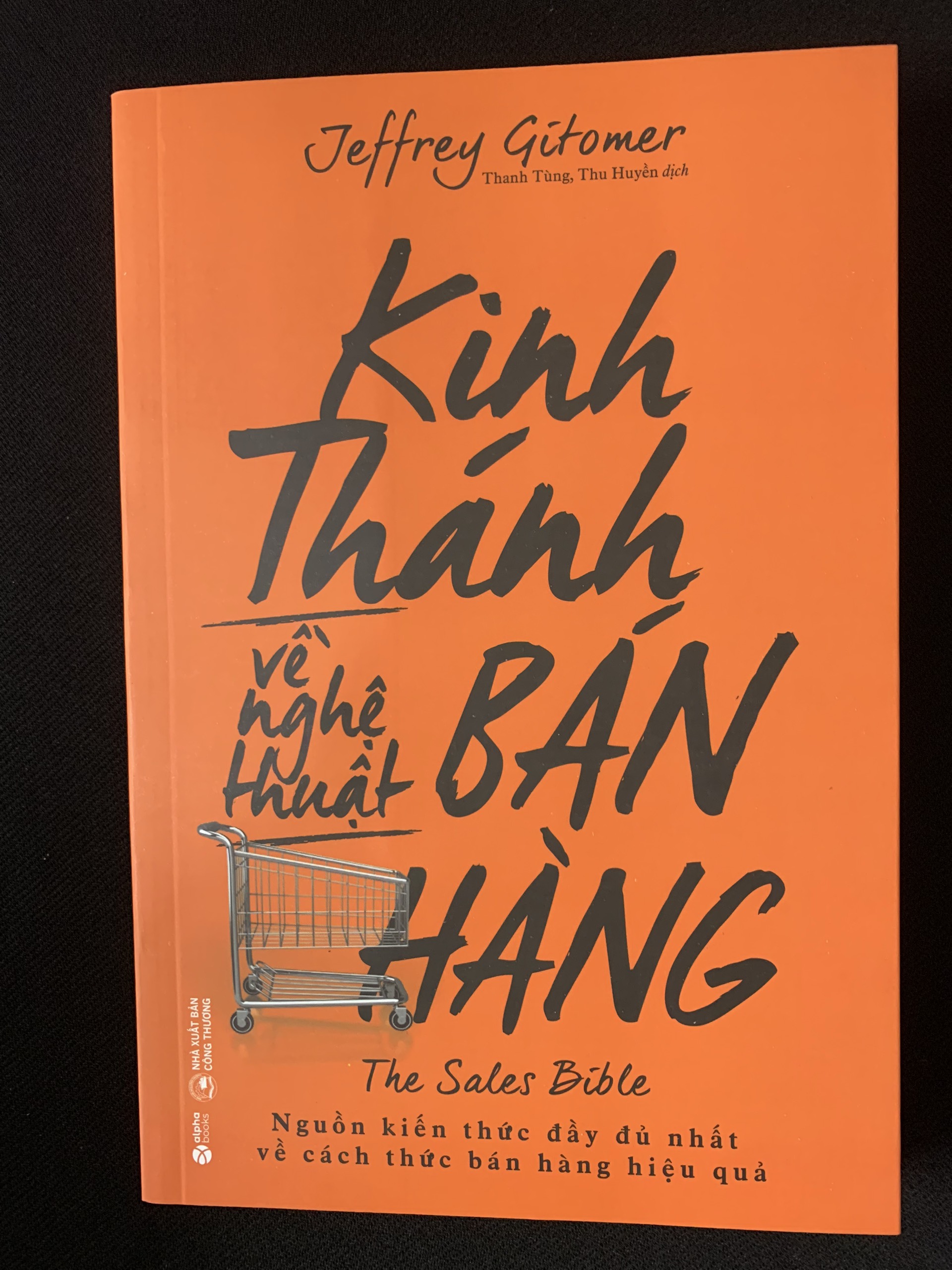 Kinh Thánh Về Nghệ Thuật Bán Hàng (The Sales Bible) - Nguồn Kiến Thức Đầy Đủ Nhất Về Cách Thức Bán Hàng Đạt Hiệu Quả (Tái Bản)