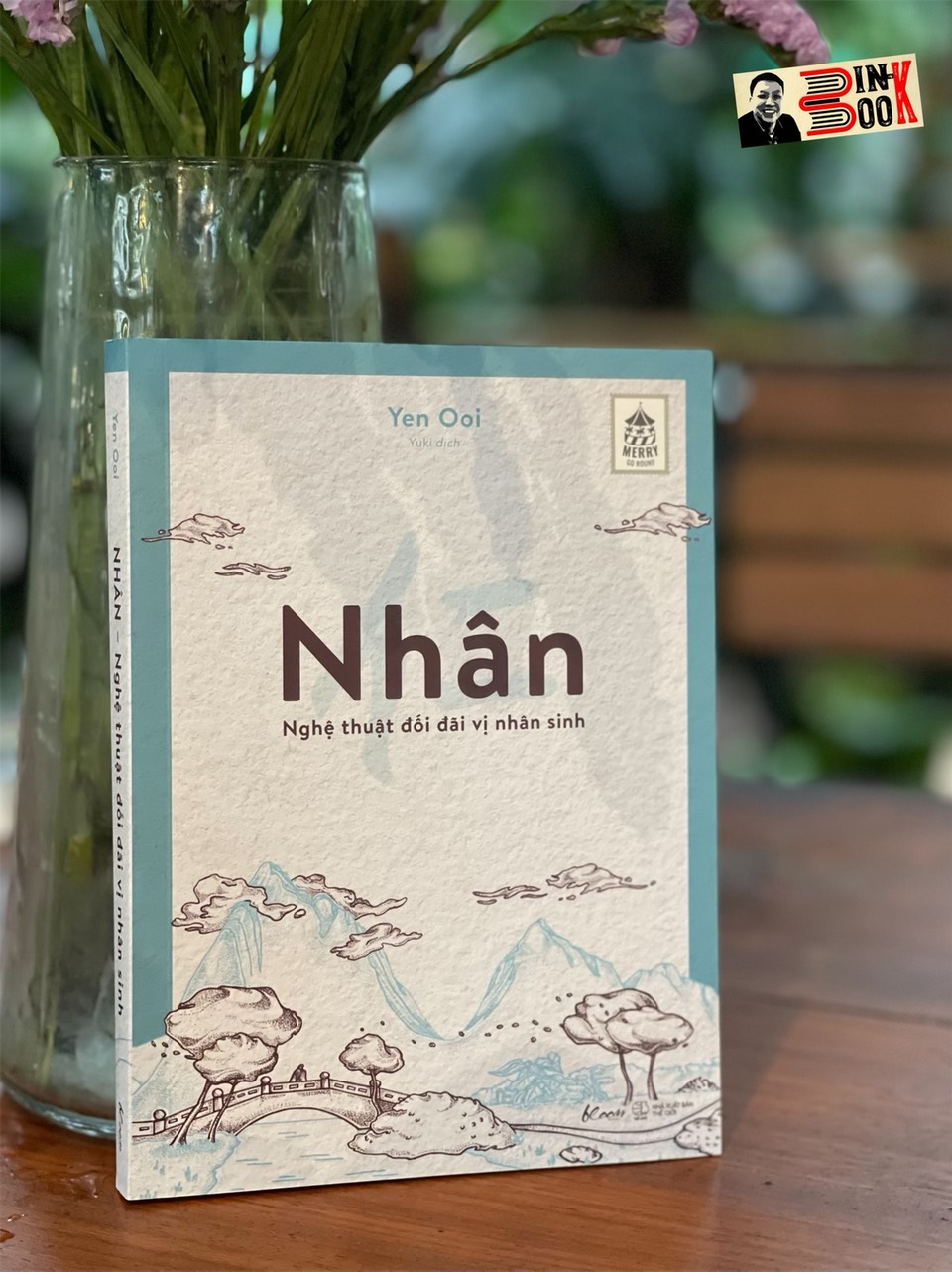 [In màu, có hình minh họa] NHÂN - NGHỆ THUẬT ĐỐI ĐÃI VỊ NHÂN SINH – Yen Ooi – Yuki dịch – AZ Việt Nam - NXB Thế Giới.