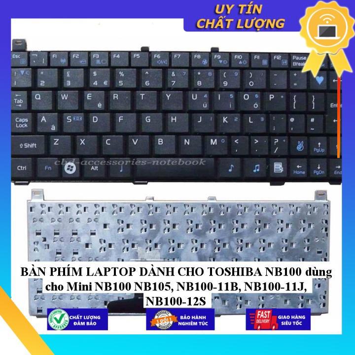 BÀN PHÍM LAPTOP dùng cho TOSHIBA NB100 dùng cho Mini NB100 NB105 NB100-11B NB100-11J NB100-12S - Hàng Nhập Khẩu New Seal