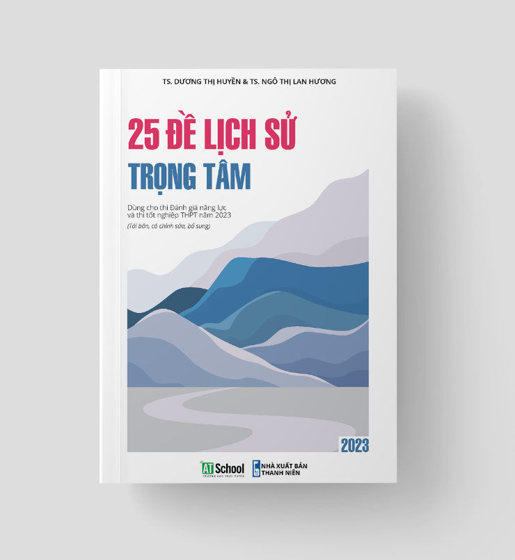 Sách - 25 Đề Lịch sử trọng tâm thi tốt nghiệp THPT 2023