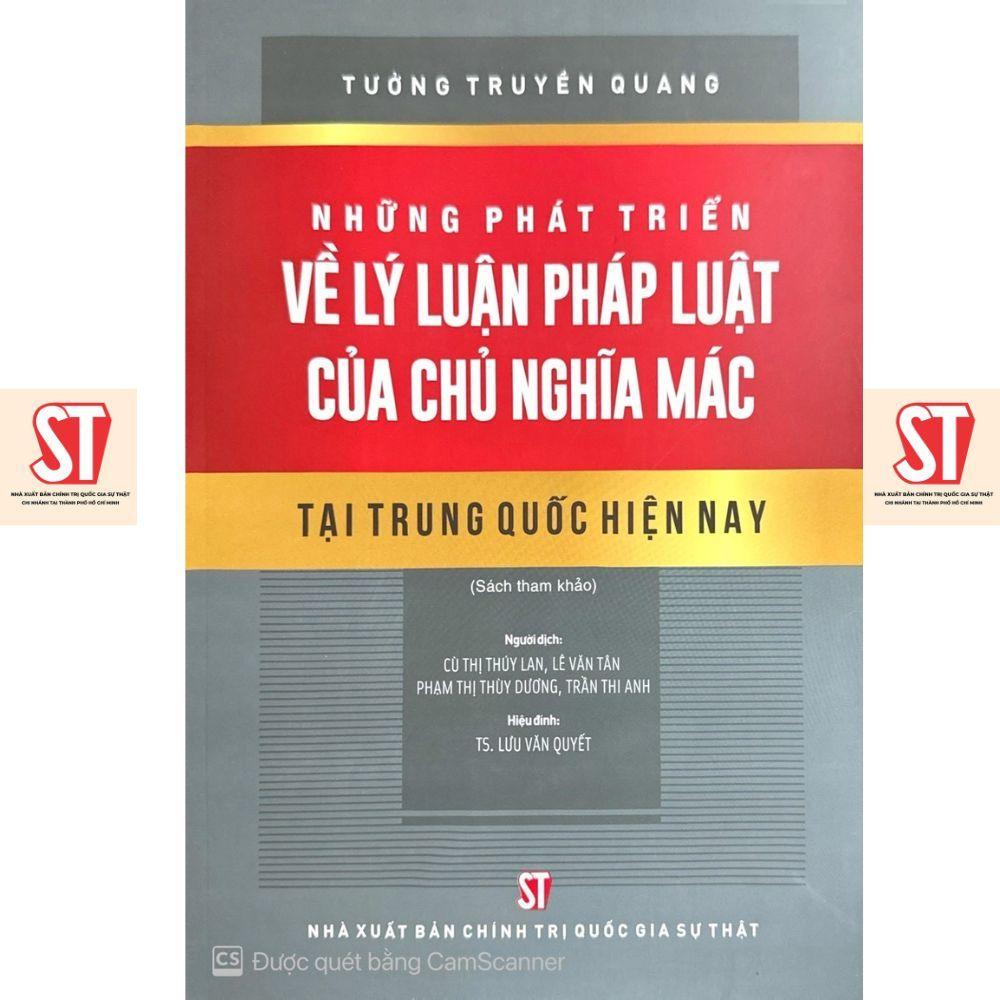 Sách - Những Phát Triển Về Lý Luận Pháp Luật Của Chủ Nghĩa Mác Tại Trung Quốc Hiện Nay - NXB Chính Trị Quốc Gia