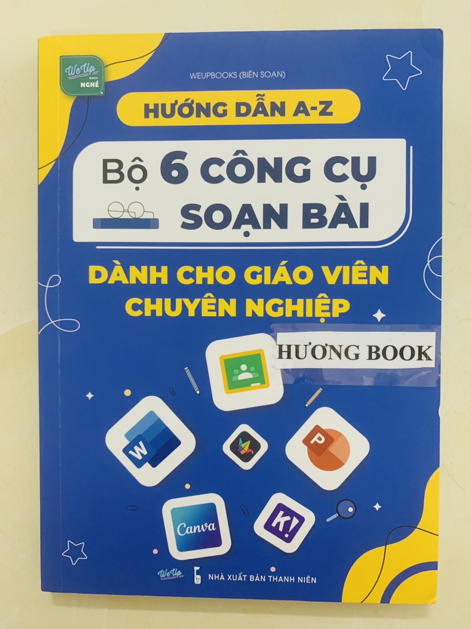 Sách - Hướng dẫn A - Z Bộ 6 công cụ soạn bài dành cho giáo viên chuyên nghiệp (WU)