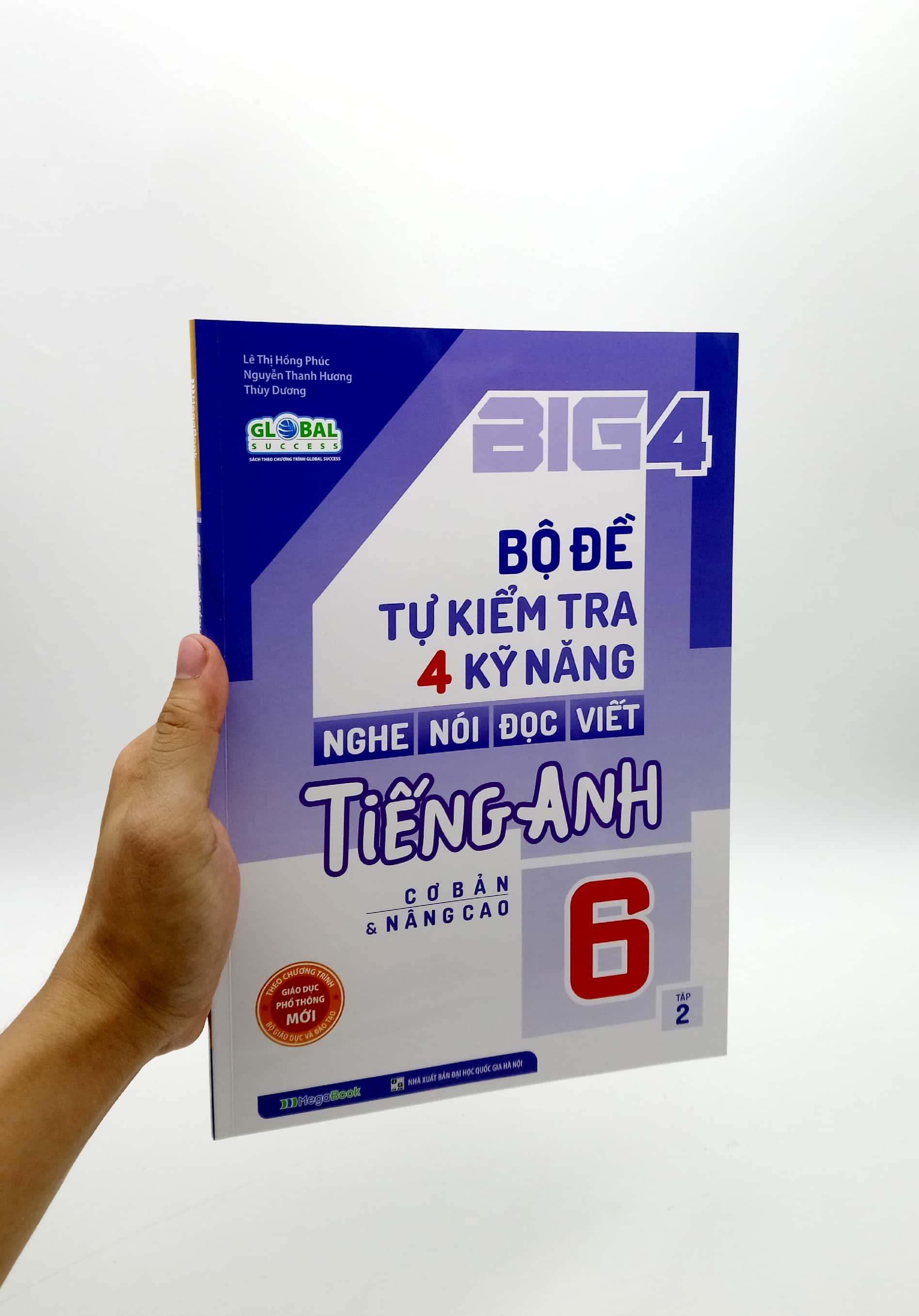 Big 4 - Bộ Đề Tự Kiểm Tra 4 Kỹ Năng Nghe - Nói - Đọc - Viết Tiếng Anh 6 - Tập 2 (Cơ Bản Và Nâng Cao)