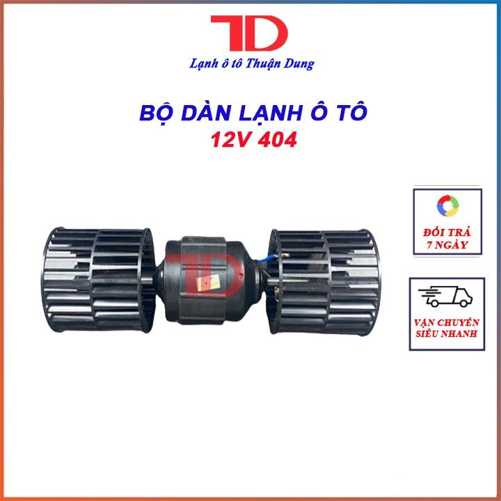 Bộ Dàn Lạnh Ô Tô 404, mô tơ quạt dàn lạnh Loại 12V - Điện Lạnh Ô Tô Thuận Dung