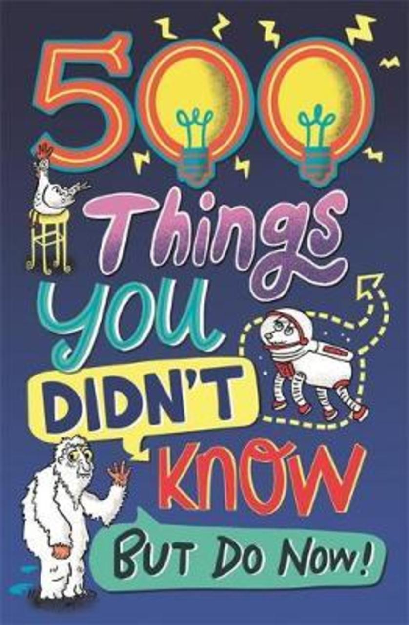 Sách - 500 Things You Didn't Know : ... But Do Now! by Samantha Barnes
