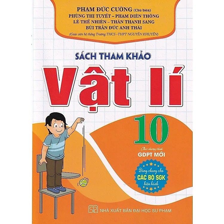 Sách Tham Khảo Vật Lí Lớp 10 - Dùng Chung Cho Các Bộ SGK Hiện Hành - Biên Soạn Theo Chương Trình GDPT Mới - Hồng Ân