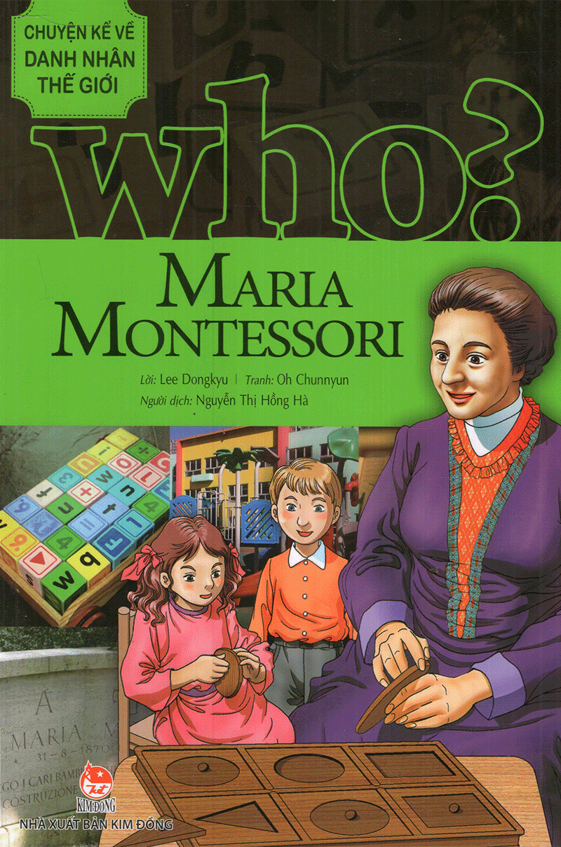 Who? Chuyện Kể Về Danh Nhân Thế Giới - Maria Montessori