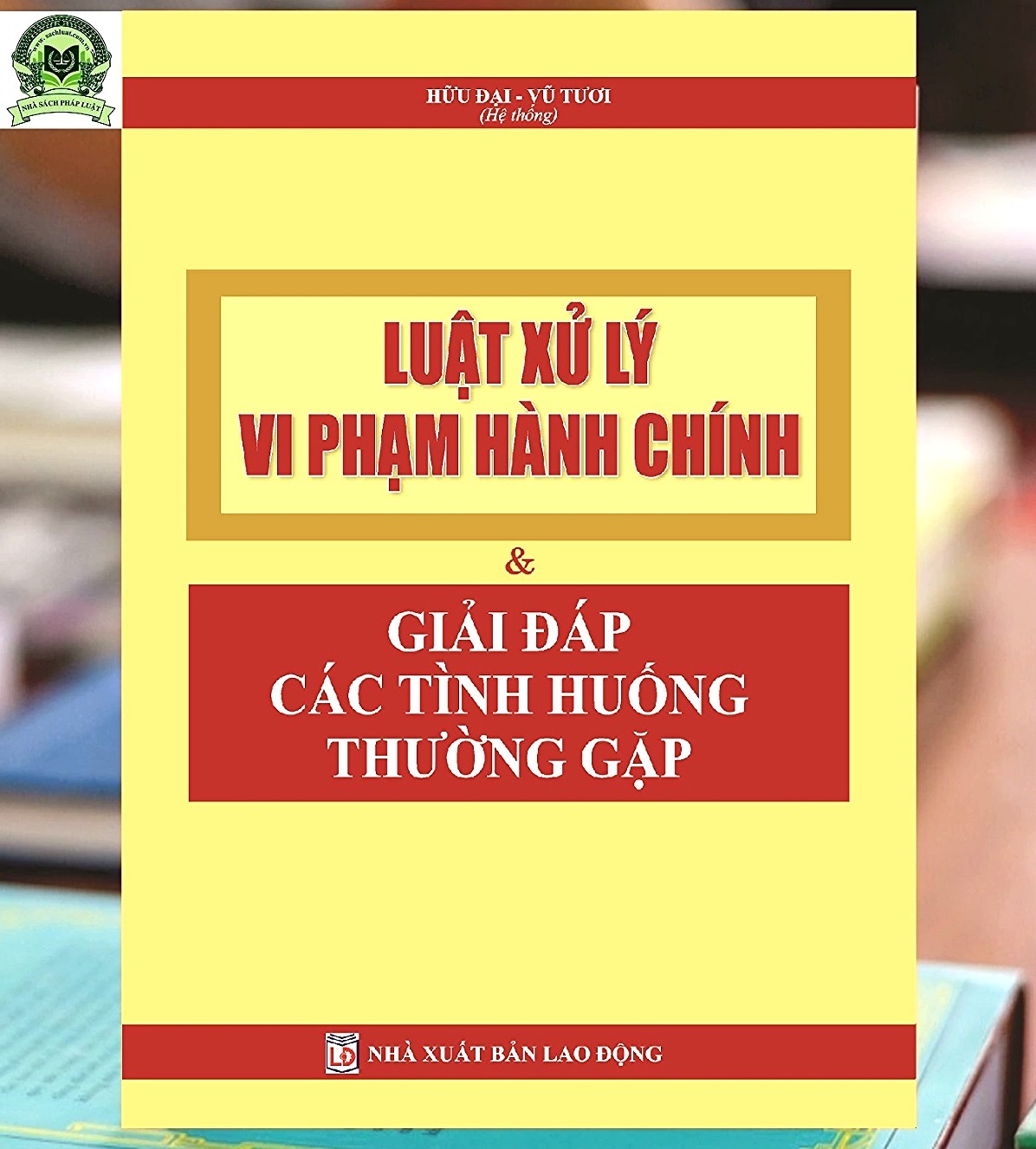 Luật Xử Lý Vi Phạm Hành Chính Và Giải Đáp Các Tình Huống Thường Gặp