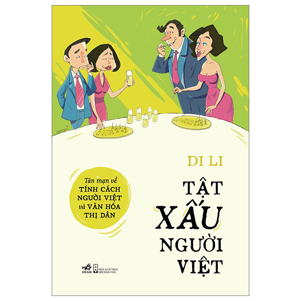 Tật Xấu Người Việt (Tản Mạn Về Tính Cách Người Việt Và Văn Hóa Thị Dân) - Di Li - (bìa mềm)