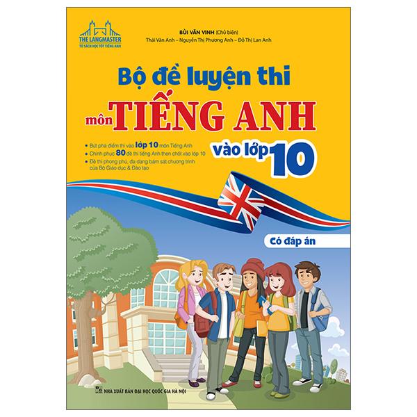 Bộ Đề Luyện Thi Môn Tiếng Anh Vào Lớp 10 (Có Đáp Án)