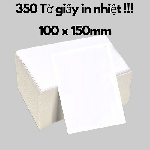 Bộ 350 tờ giấy in nhiệt 100 x 150mm , in đơn hàng TMĐT , in bill hóa đơn , giấy có keo dính tiện lợi phù hợp mọi điều kiện môi trường