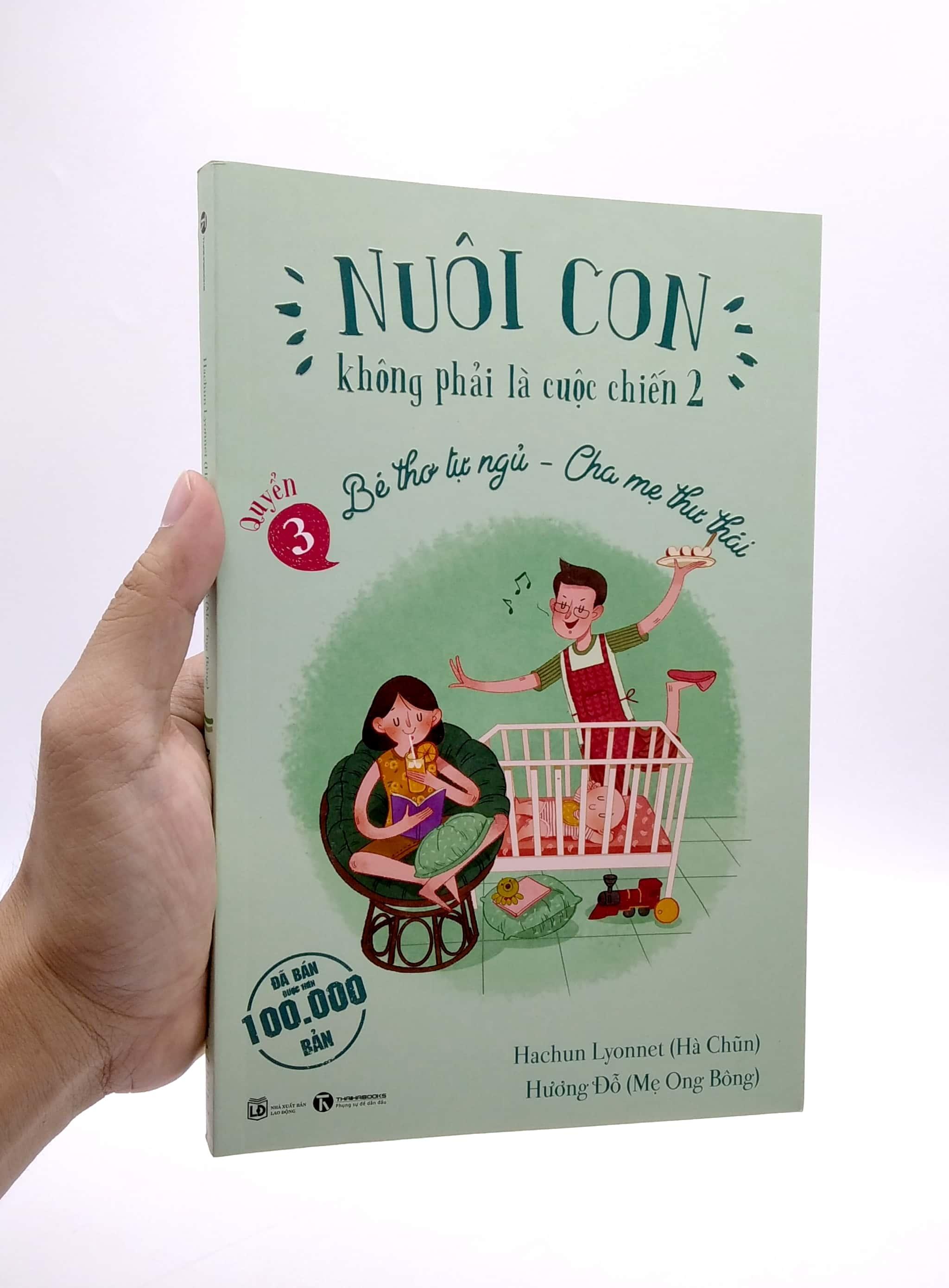 Nuôi Con Không Phải Là Cuộc Chiến 2 - Bé Thơ Tự Ngủ, Cha Mẹ Thư Thái - Quyển 3 (Tái Bản 2021)