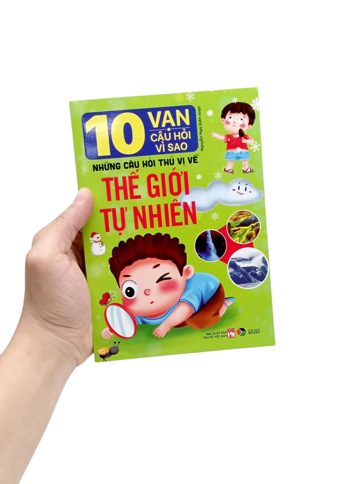 Sách - 10 Vạn Câu Hỏi Vì Sao-Những Câu Hỏi Thú Vị Về Thế Giới Tự Nhiên