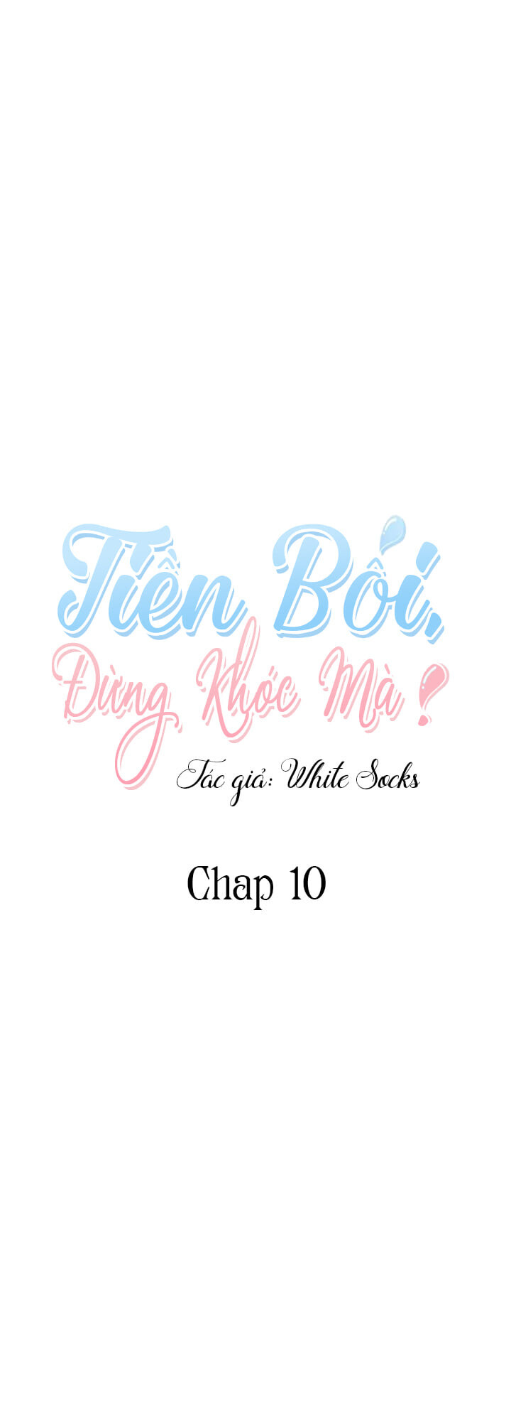 tiền bối, đừng khóc mà! chapter 10 10