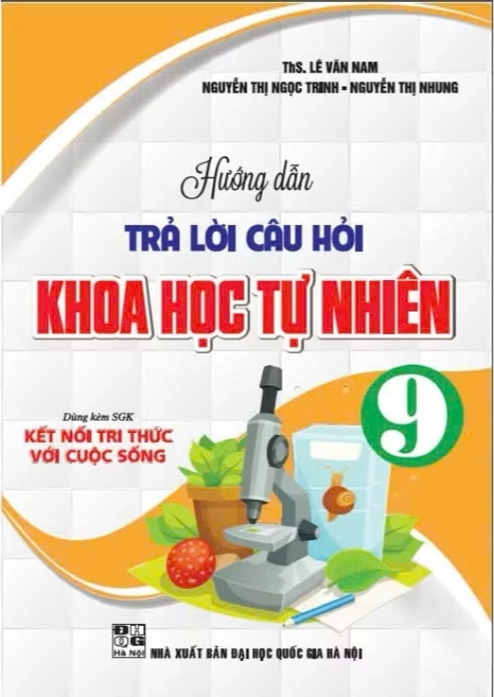 Sách - Hướng Dẫn Trả Lời Câu Hỏi Khoa Học Tự Nhiên 9 (dùng kèm SGK Kết nối tri thức với cuộc sống)