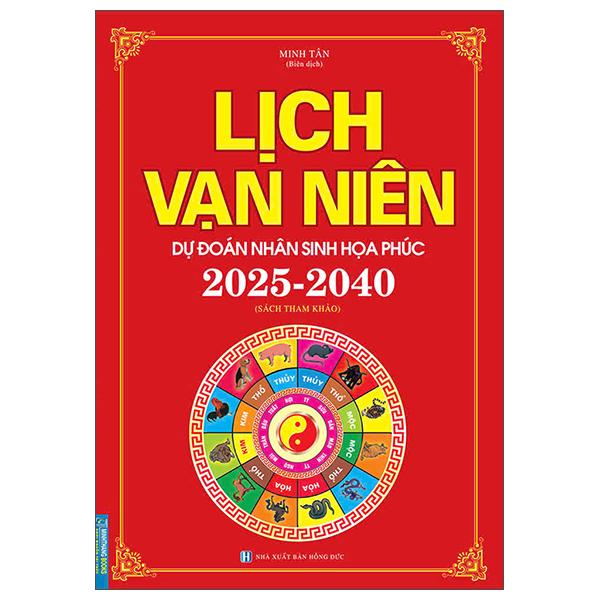 Sách - Lịch Vạn Niên - Dự Đoán Nhân Sinh Họa Phúc 2025-2040