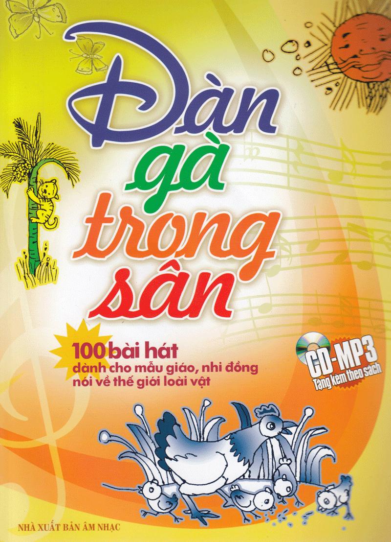 Đàn Gà Trong Sân - 100 Bài Hát Dành Cho Mẫu Giáo, Nhi Đồng Nói Về Thế Giới Loài Vật