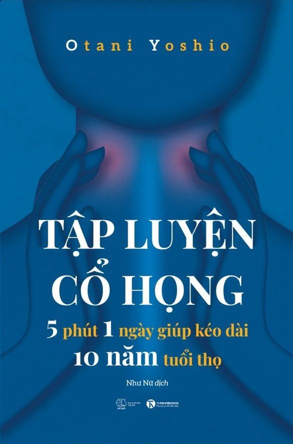 Tập luyện cổ họng – 5 phút 1 ngày giúp kéo dài 10 năm tuổi thọ