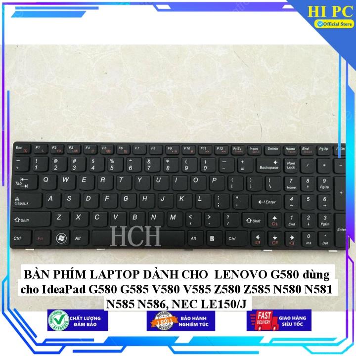 BÀN PHÍM LAPTOP DÀNH CHO LENOVO G580 dùng cho IdeaPad G580 G585 V580 V585 Z580 Z585 N580 N581 N585 N586, NEC LE150/J - Hàng Nhập Khẩu