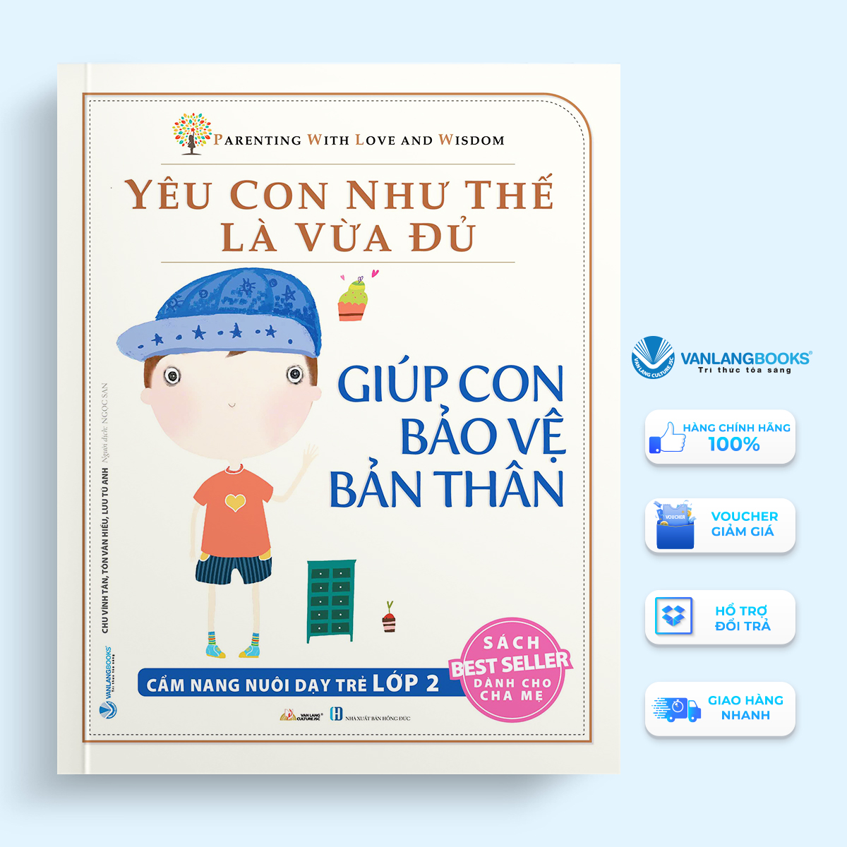 Yêu Con Như Thế Là Vừa Đủ: Giúp Con Bảo Vệ Bản Thân (Cẩm Nang Nuôi Dạy Trẻ Lớp 2)