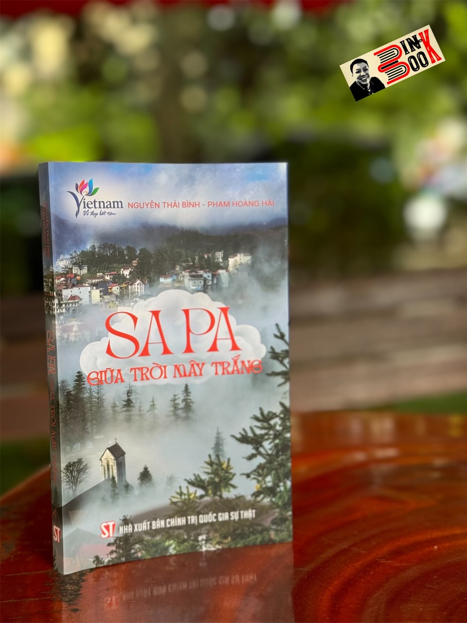 SAPA GIỮA TRỜI MÂY TRẮNG – Nguyễn Thái Bình và Phạm Hoàng Hải - NXB Chính trị quốc gia sự thật