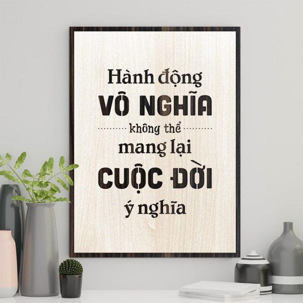Tranh gỗ decor tạo động lực "Hành động vô nghĩa không thể mang lại cuộc đời có nghĩa"