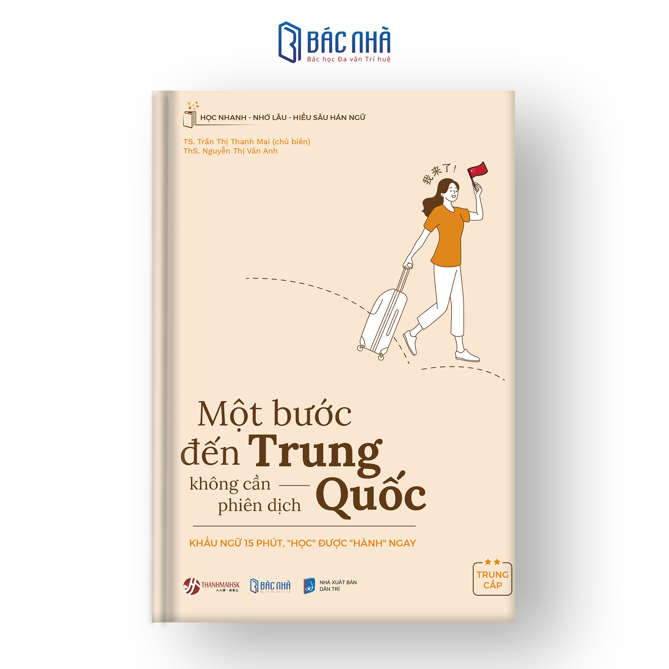 Sách Một bước đến Trung Quốc không cần phiên dịch - Cẩm nang du lịch Trung Quốc từ A-Z