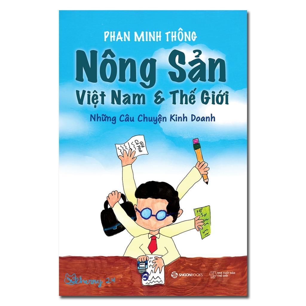 Sách - Nông Sản Việt Nam &amp; Thế Giới - Tác giả Phan Minh Thông - Saigon Books