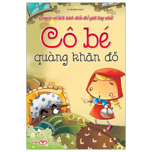Truyện Cổ Tích Kinh Điển Thế Giới Hay Nhất - Cô Bé Quàng Khăn Đỏ