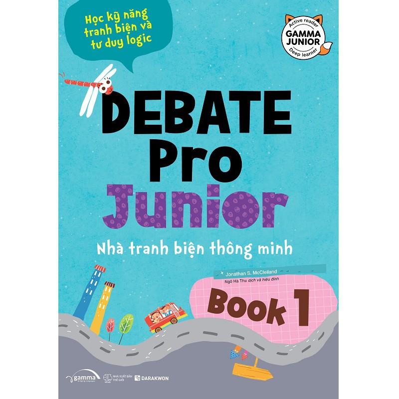 Debate Pro Junior: Nhà tranh biện thông minh book 1 - Bản Quyền