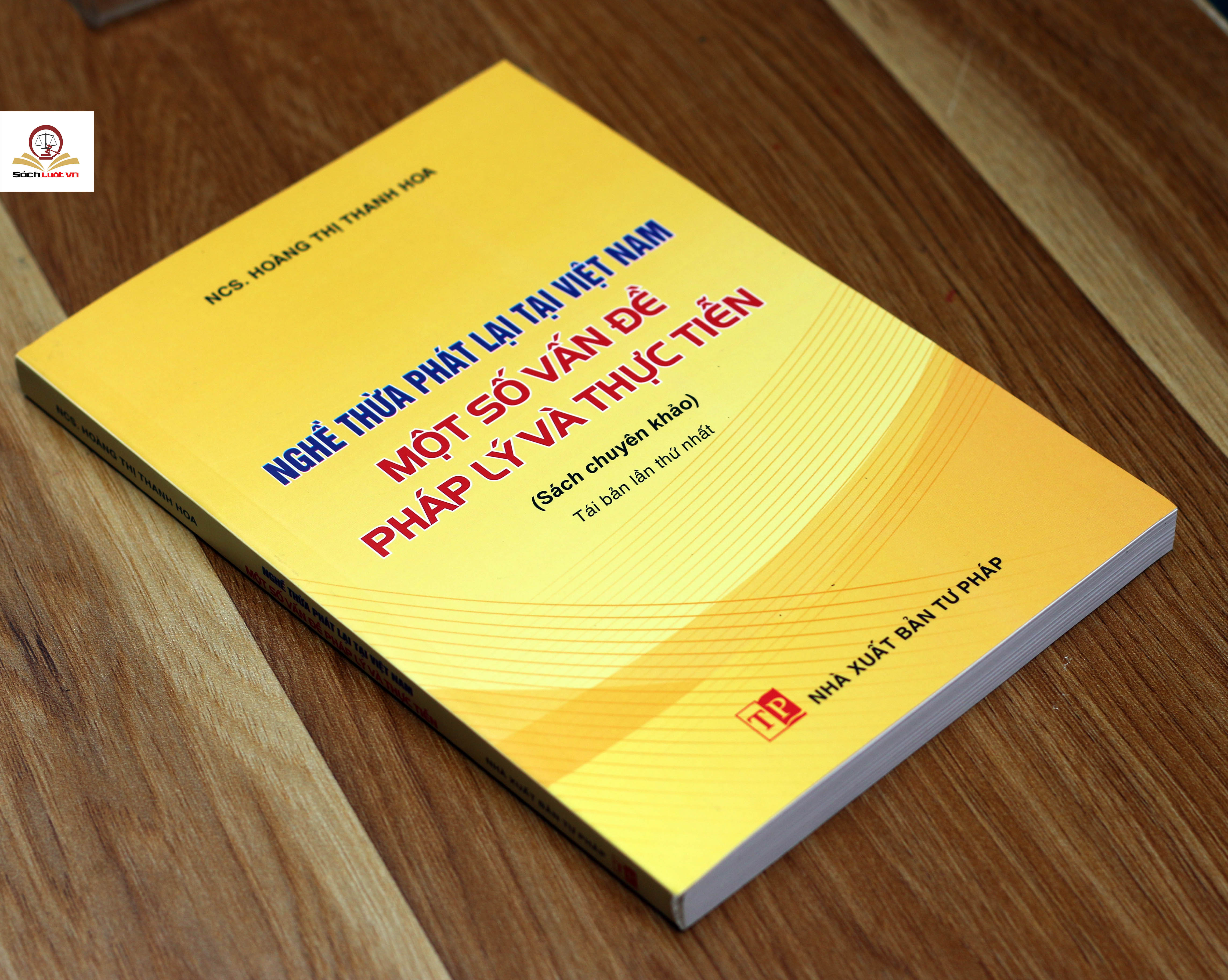 Nghề Thừa phát lại tại Việt Nam – Một số vấn đề pháp lý và thực tiễn (Tái bản lần thứ nhất)