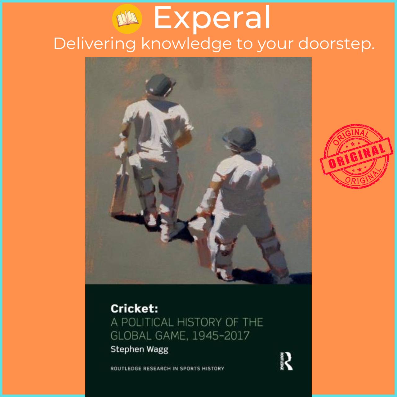 Sách - Cricket: A Political History of the Global Game, 1945-2017 by Stephen Wagg (UK edition, paperback)