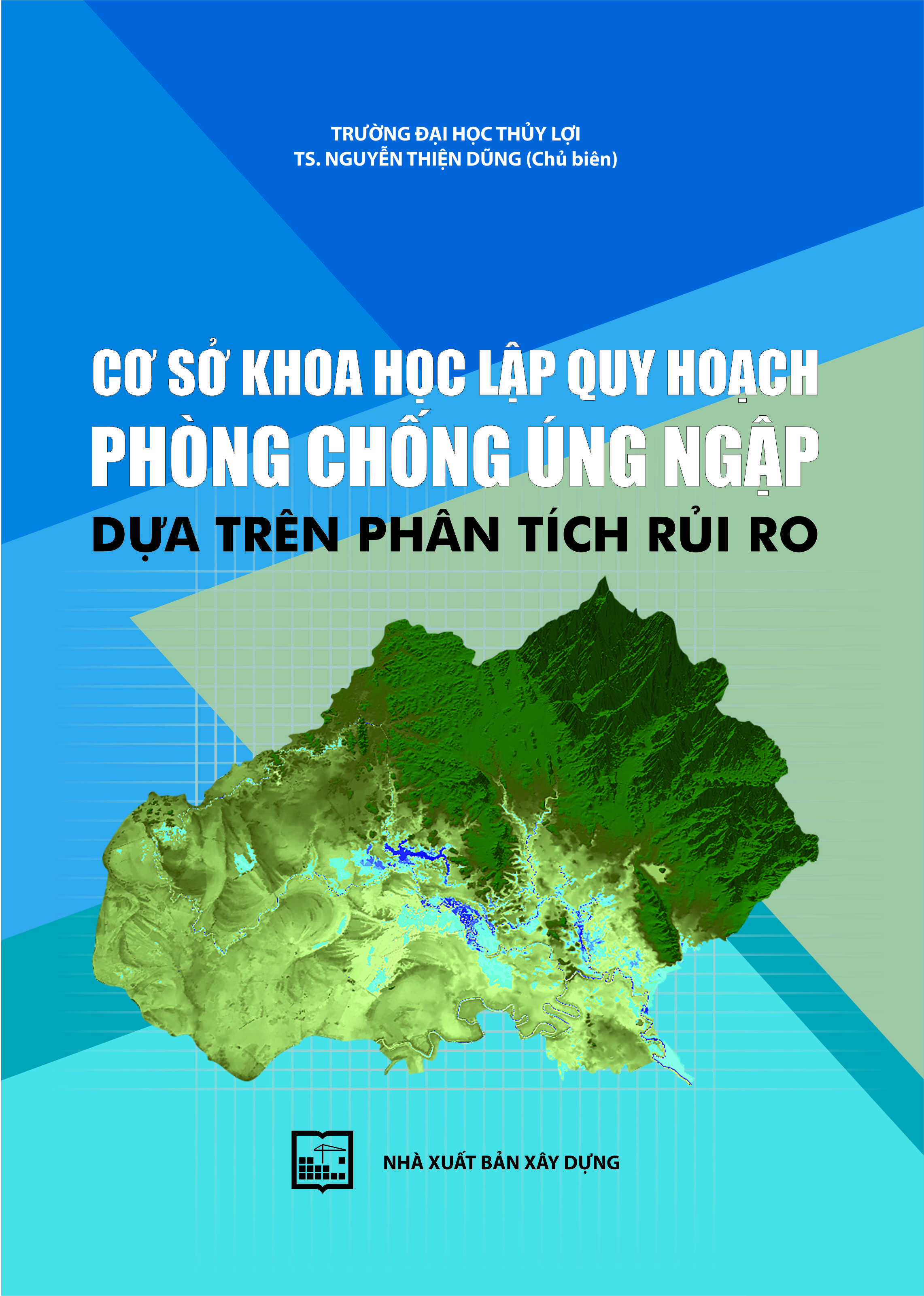 Cơ Sở Khoa Học Lập Quy Hoạch Phòng Chống Úng Ngập Dựa Trên Phân Tích Rủi Ro