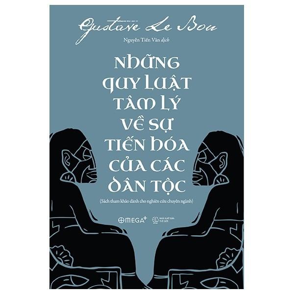 Những quy luật tâm lý về sự tiến hóa của các dân tộc (tái bản 2019) - Bản Quyền