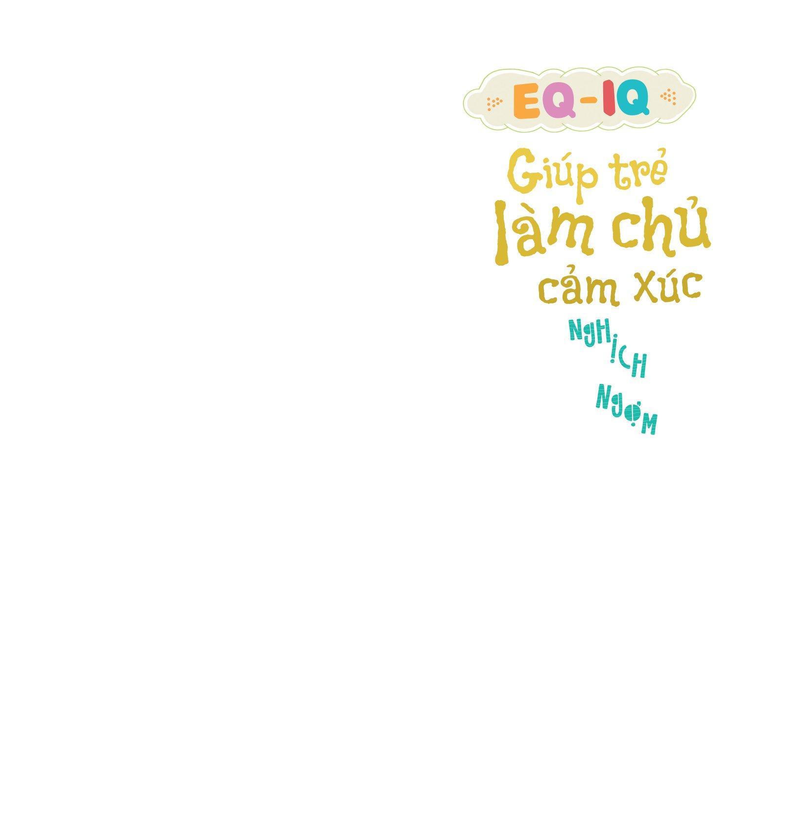 Sách - EQ - IQ Giúp Trẻ Làm Chủ Cảm Xúc