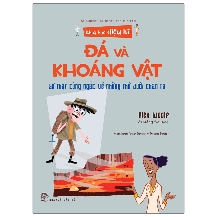 KHDK. Đá Và Khoáng Vật - Sự Thật Cứng Ngắc Về Những Thứ Dưới Chân Ta
