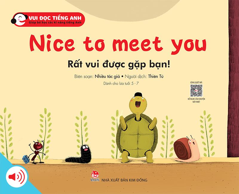 Kim Đồng - Bộ 1 - Vui đọc tiếng Anh - Giúp bé học các kĩ năng tiếng Anh - Nice to meet you - Rất vui được gặp bạn