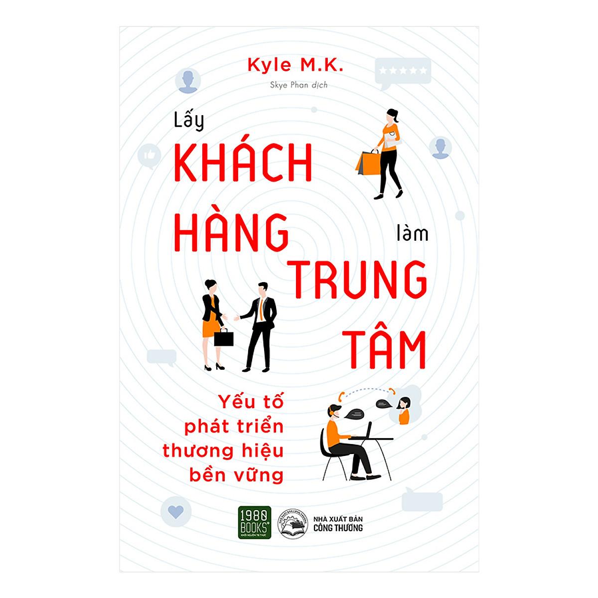 Lấy Khách Hàng Làm Trung Tâm - Yếu Tố Phát Triển Thương Hiệu Bền Vững - Bản Quyền