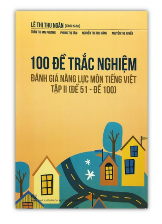 Sách - 100 Đề trắc nghiệm đánh giá năng lực Môn Tiếng Việt Tập II
