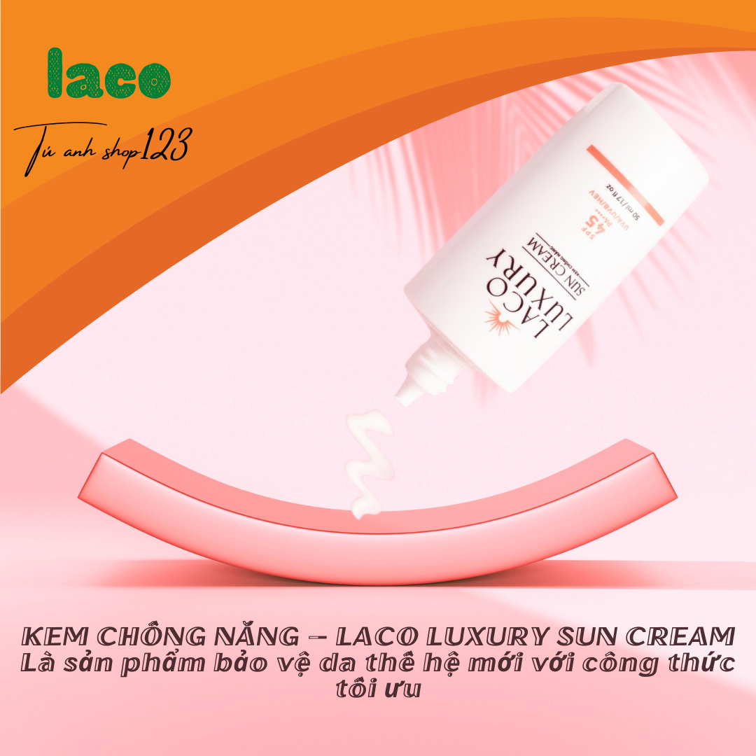 Kem Chống Nắng Laco Luxury Sun Cream 50ml SPF45 PA++++ Lên Tone, Chống UVA, UVB, Không Nhờn,Kiềm Dầu