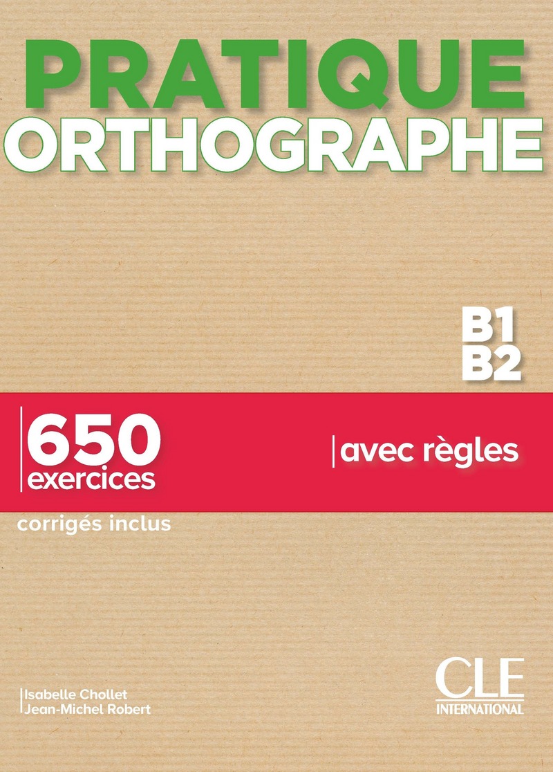 Sách học tiếng Pháp PRATIQUE DE L'ORTHOGRAPHE - NIVEAU B1-B2