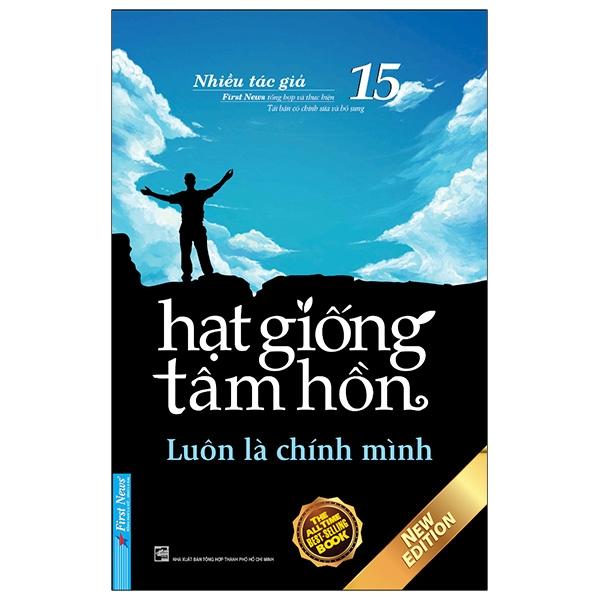 Hạt Giống Tâm Hồn - Tập 15: Luôn Là Chính Mình (Tái Bản 2022)