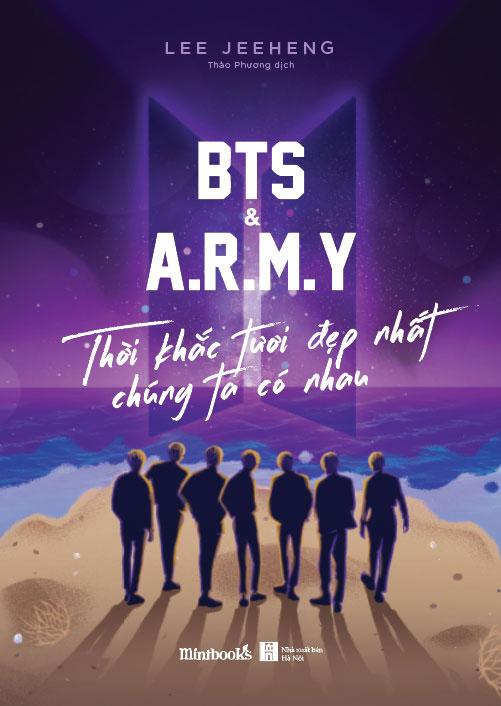 BTS &amp; A.R.M.Y: Thời Khắc Tươi Đẹp Nhất Chúng Ta Có Nhau