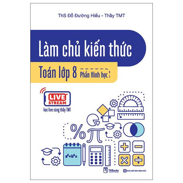 Làm chủ kiến thức Toán lớp 8 - Phần Hình học