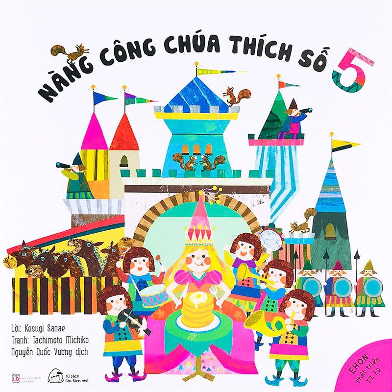 Sách Ehon Phát Triển IQ, EQ - Nàng Công Chúa Thích Số 5